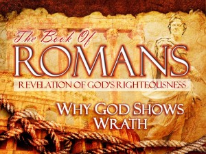 09-22-2013 SUN (Rom 1 18-23) Why God Shows Wrath