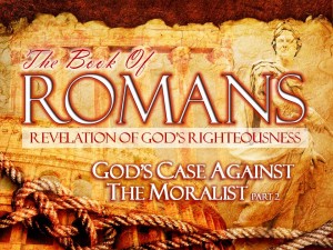 11-03-2013 SUN (Rom 2 1-16) God's Case Against The Moralist Pt 2