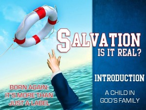 Salvation - Is It Real - Introduction