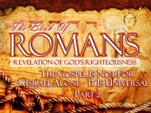 02-01-2015 SUN (Rom 10 12-21) The Gospel is not for Israel Alone - It Is Universal Pt 2