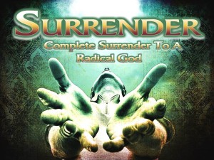 03-05-2014 WED (Micah) Surrender Session 7 - Complete Surrender to a Radical God