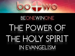 05-07-2014 WED BOWO Session 1 The Power of the Holy Spirit in Evangelism