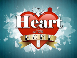 05-31-2015 Family Sunday - The Heart of the Home GRAPHICS