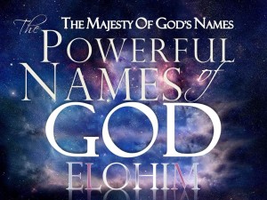 11-05-2014 WED Session 1 The Powerful Names of God  Elohim
