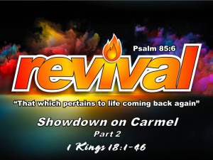 12-6-2015 SUN REVIVAL - Showdown on Carmel Part 2 (1 Kings 18 1-46)