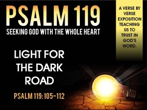 06-05-2016 SUN - Light For The Dark Road (Psalm 119 105-112)