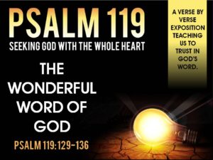 07-17-2016 SUN - The Wonderful Word of God (Psalm 119 129-136)